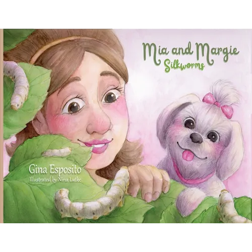 Mia and Margie: Silkworms