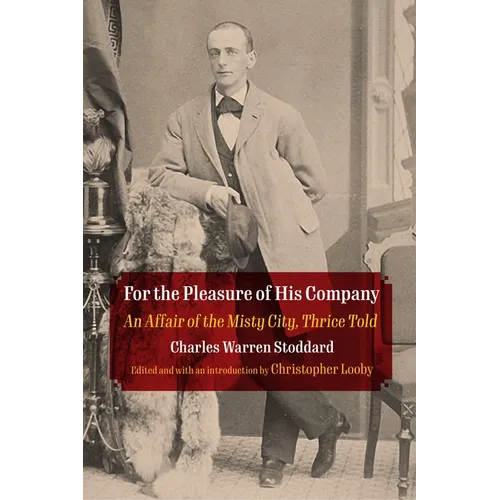 For the Pleasure of His Company: An Affair of the Misty City, Thrice Told