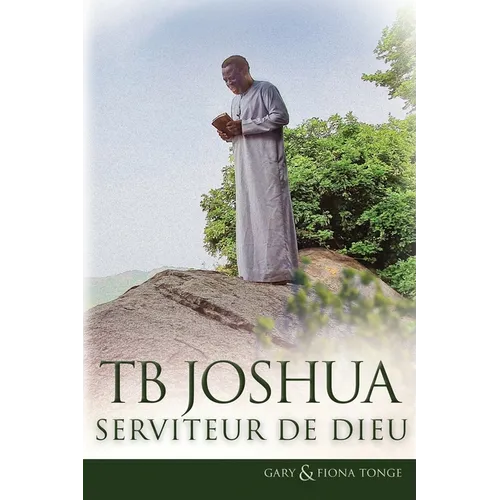 TB Joshua - Serviteur de Dieu