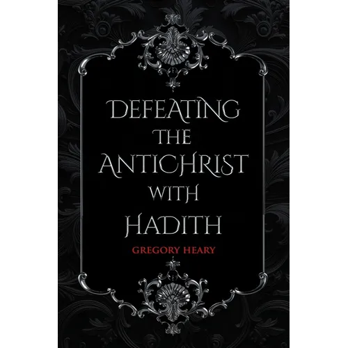 Defeating the Antichrist with Hadith