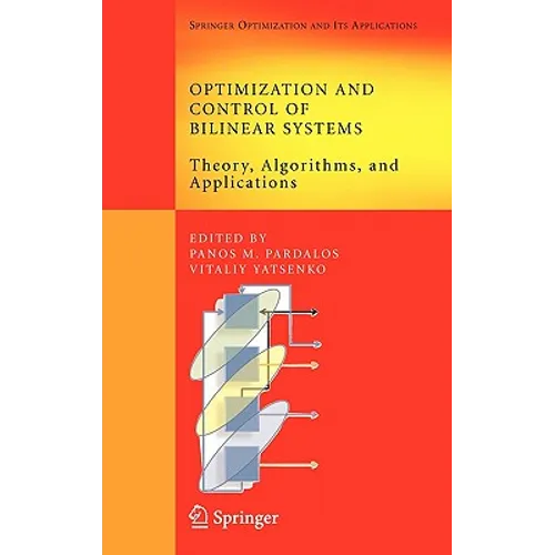 Optimization and Control of Bilinear Systems: Theory, Algorithms, and Applications