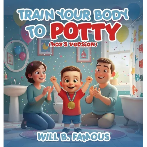 Train your Body to Potty: (boys version)
