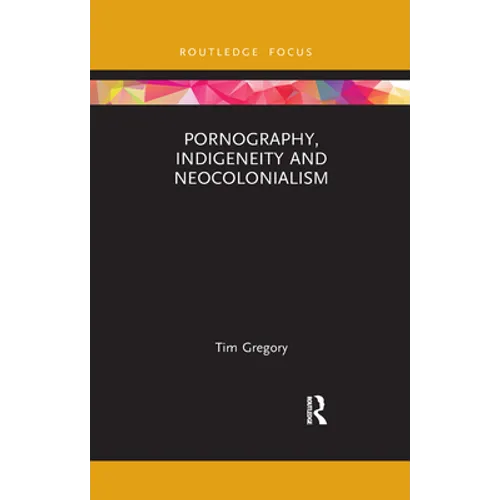 Pornography, Indigeneity and Neocolonialism