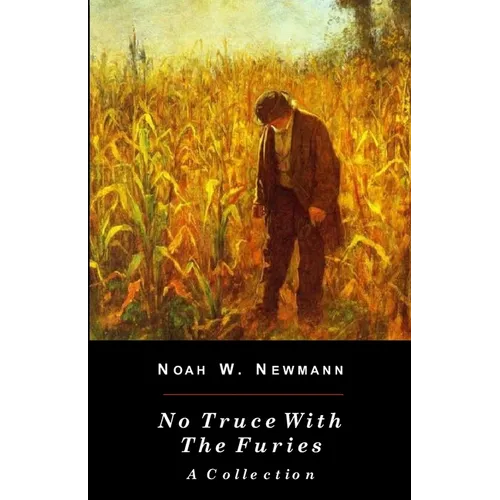 No Truce With The Furies: A Collection