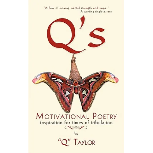 Q's Motivational Poetry: Inspiration for Times of Tribulation