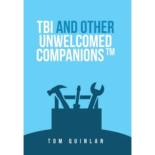 Tbi and Other Unwelcomed Companions