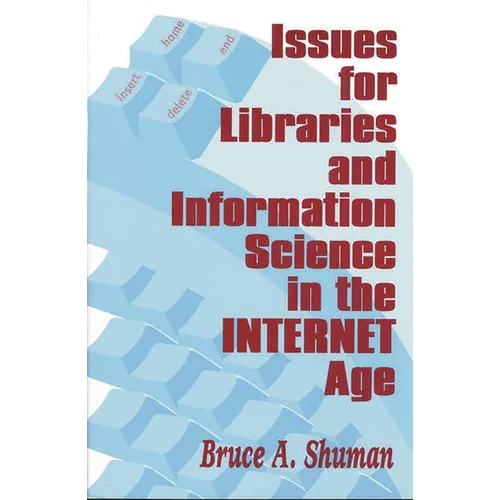 Issues for Libraries and Information Science in the Internet Age