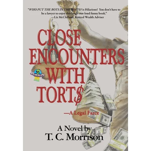 Close Encounters With Tort$-A Legal Farce