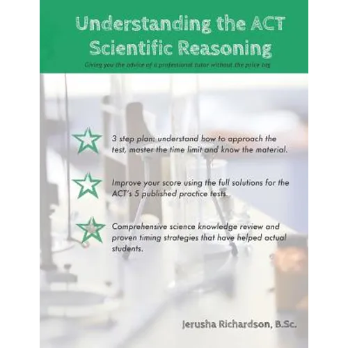 Understanding the ACT Scientific Reasoning: A complete guide to mastering ACT science