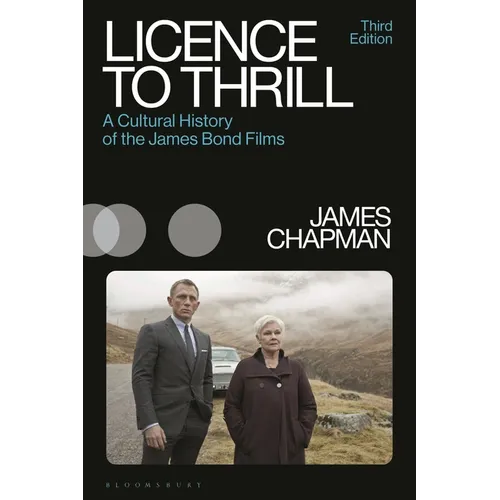 Licence to Thrill: A Cultural History of the James Bond Films