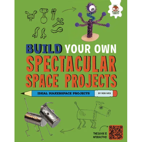 Build Your Own Spectacular Space Projects