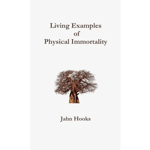 Living Examples of Physical Immortality