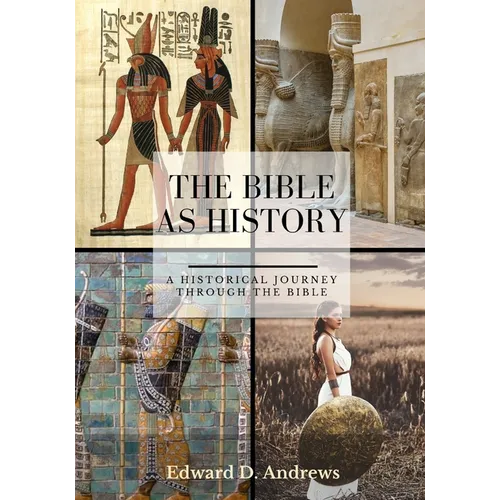 The Bible as History: A Historical Journey Through the Bible
