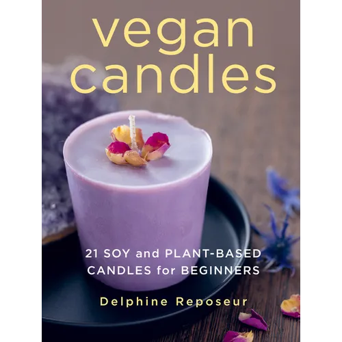 Vegan Candles: 21 Soy and Plant-Based Candles for Beginners