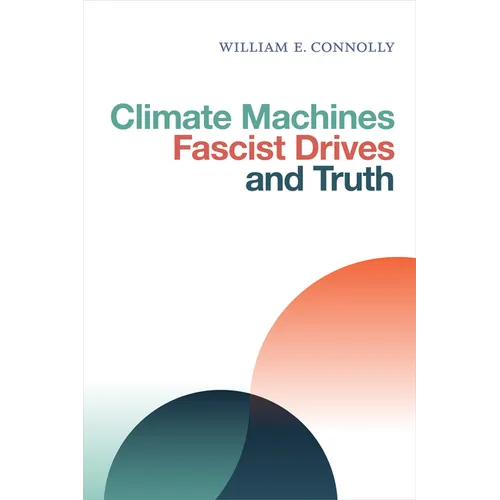 Climate Machines, Fascist Drives, and Truth