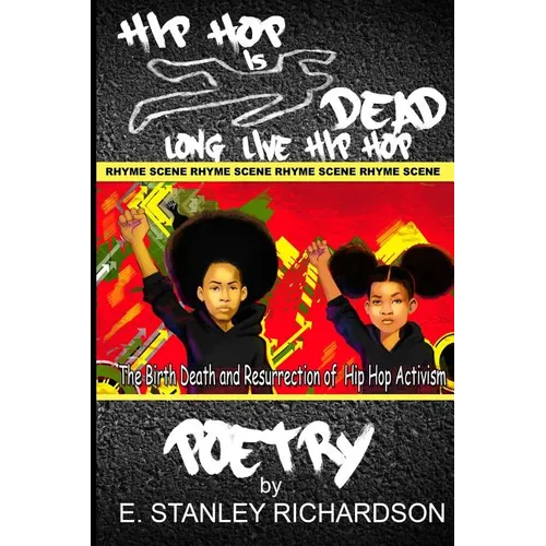 Hip Hop Is Dead - Long Live Hip Hop: The Birth, Death and Resurrection of Hip Hop Activism