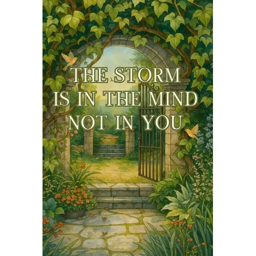 The Storm Is In The Mind, Not In You