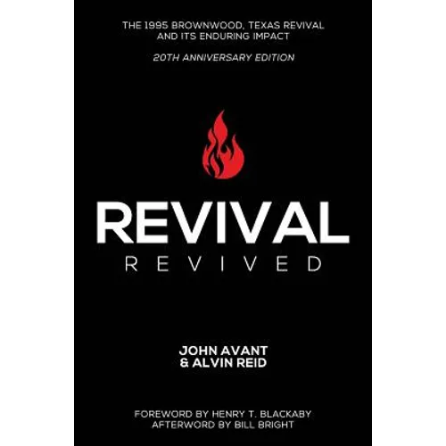 Revival Revived: The 1995 Revival in Brownwood, Texas, and Its Impact for Revival Today