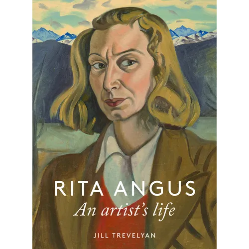 Rita Angus: An Artist's Life