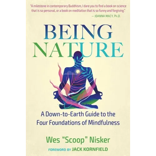 Being Nature: A Down-To-Earth Guide to the Four Foundations of Mindfulness