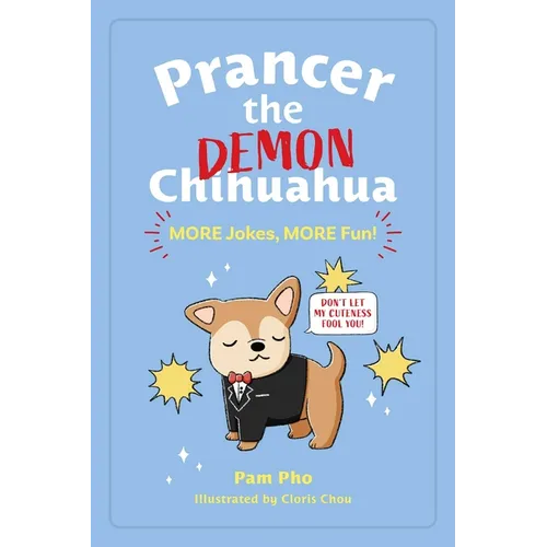 Prancer the Demon Chihuahua: More Jokes, More Fun!: Volume 2