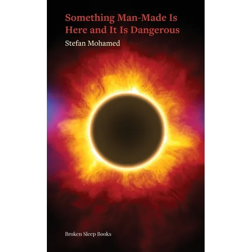Something Man-Made Is Here and It Is Dangerous