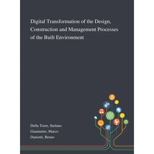 Digital Transformation of the Design, Construction and Management Processes of the Built Environment