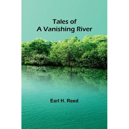 Tales of a Vanishing River