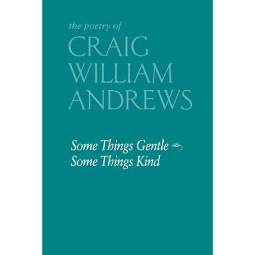 Some Things Gentle, Some Things Kind