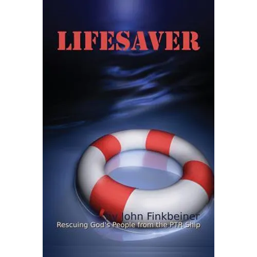 Lifesaver: Rescuing God's People from the PTR Ship