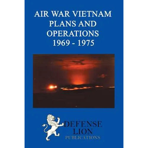 Air War Vietnam Plans and Operations 1969 - 1975