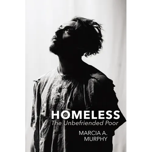 Homeless: The Unbefriended Poor