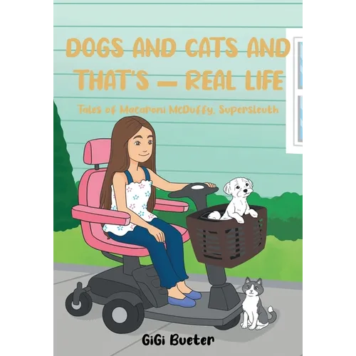Dogs and Cats And That's - Real Life: Tales of Macaroni McDuffy, Supersleuth