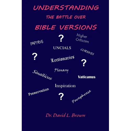 Understanding the Battle Over Bible Versions