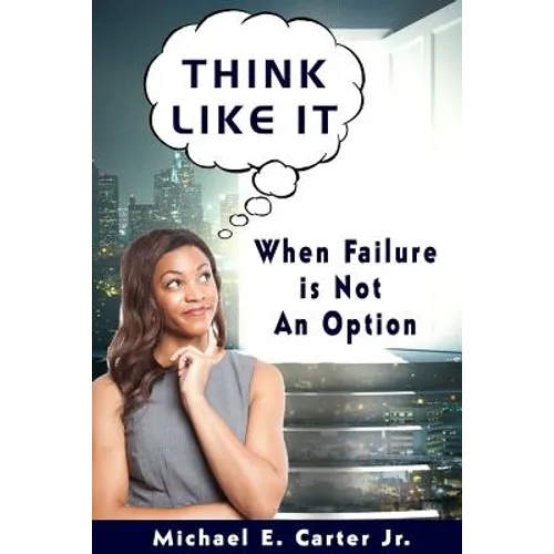 Think Like It: When Failure Is Not An Option