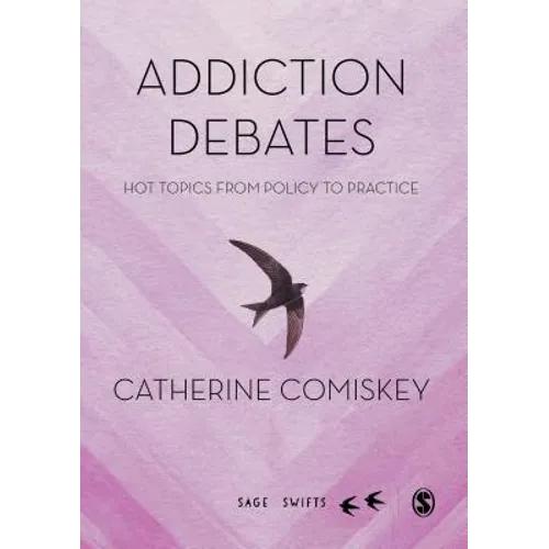 Addiction Debates: Hot Topics from Policy to Practice