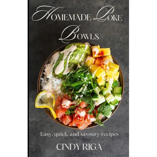 Homemade Poke Bowls: Easy, Quick and Savoury Recipes!
