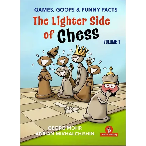 The Lighter Side of Chess: Games, Goofs and Funny Facts