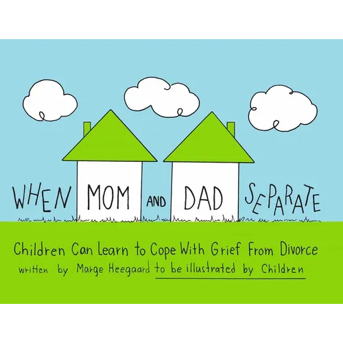 When Mom and Dad Separate: Children Can Learn to Cope with Grief from Divorce
