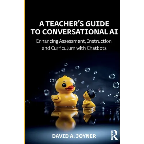 A Teacher's Guide to Conversational AI: Enhancing Assessment, Instruction, and Curriculum with Chatbots