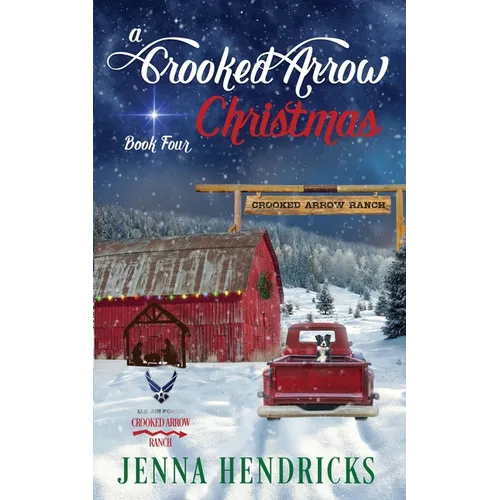 A Crooked Arrow Christmas: A Military Sweet Cowboy Romance in Big Sky Country