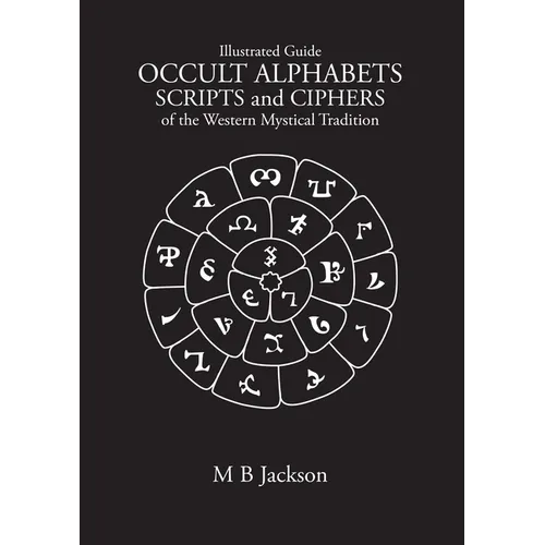Occult Alphabets Scripts and Ciphers