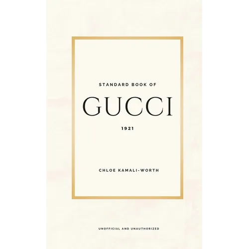 Standard Book of Gucci (english version): Journey into the Heart of Luxury and Innovation