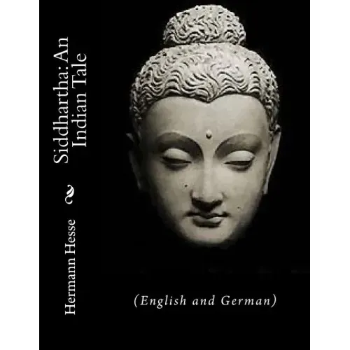 Siddhartha: An Indian Tale: (English and German)