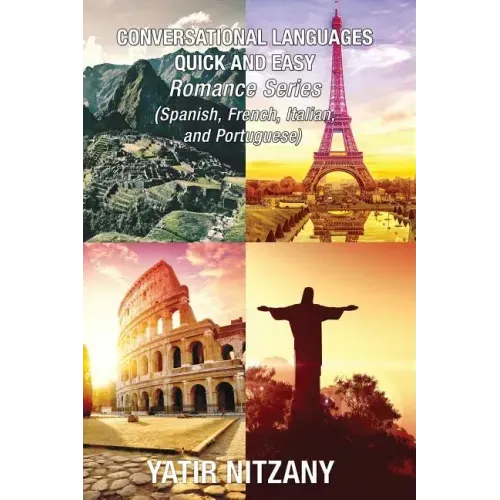 Conversational Languages Quick and Easy - Romance Languages: Conversational French, Conversational Italian, Conversational Spanish, Conversational Por
