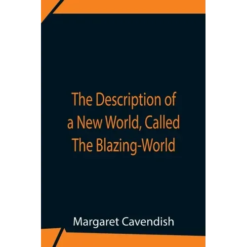 The Description Of A New World, Called The Blazing-World