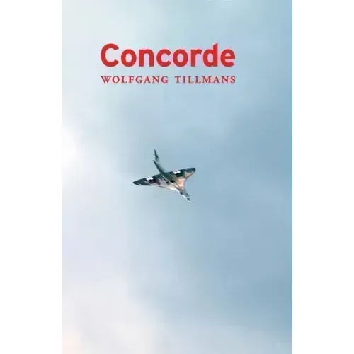 Wolfgang Tillmans: Concorde