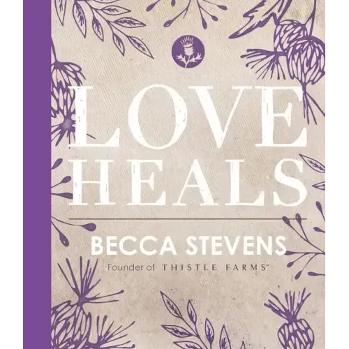 Love Heals: Finding Wholeness and Hope After Brokenness