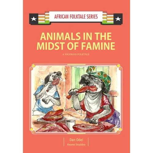 Animals in the Midst of Famine: A Nigerian Folktale