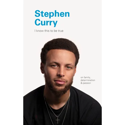 Stephen Curry: On Family, Determination, and Passion